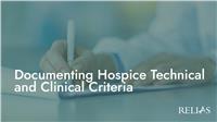 Documenting Hospice Technical and Clinical Criteria