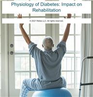 Physiology of Diabetes: Impact on Clinical Presentation for Rehab Therapists