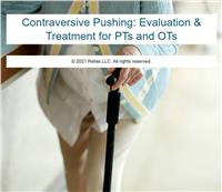 Contraversive Pushing: Evaluation & Treatment for PTs and OTs
